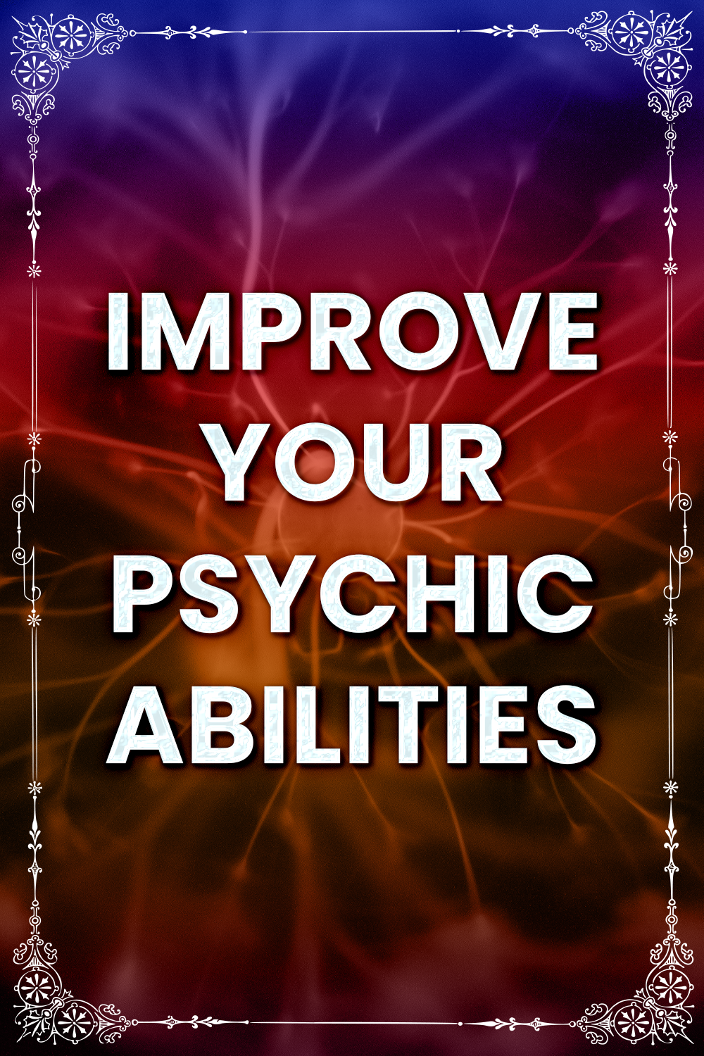 How to Develop Psychic Abilities in Five Steps?